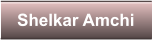 Shelkar Amchi